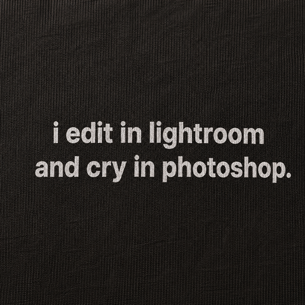 i edit in lightroom and cry in photoshop.