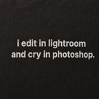 i edit in lightroom and cry in photoshop.