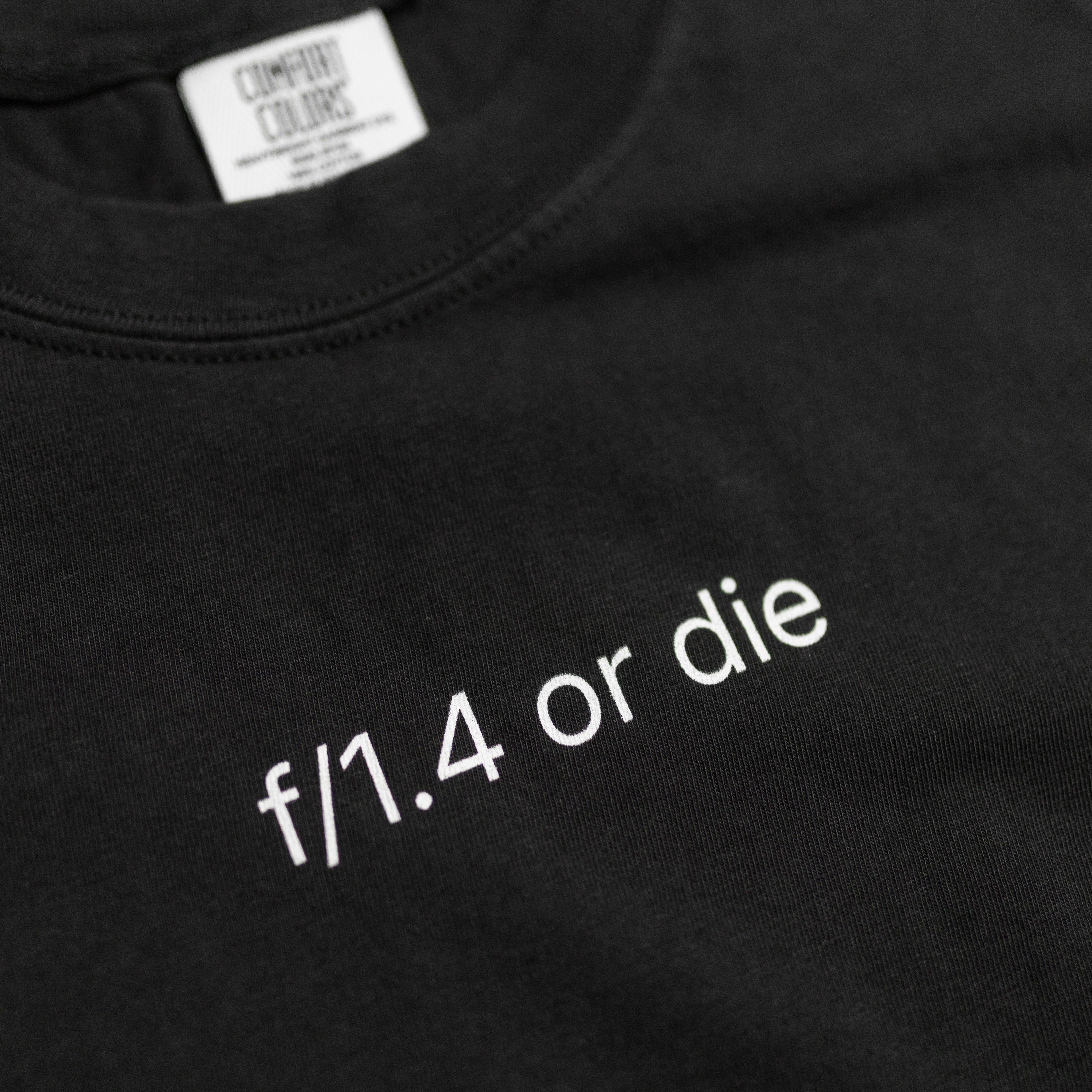 f/1.4 or die