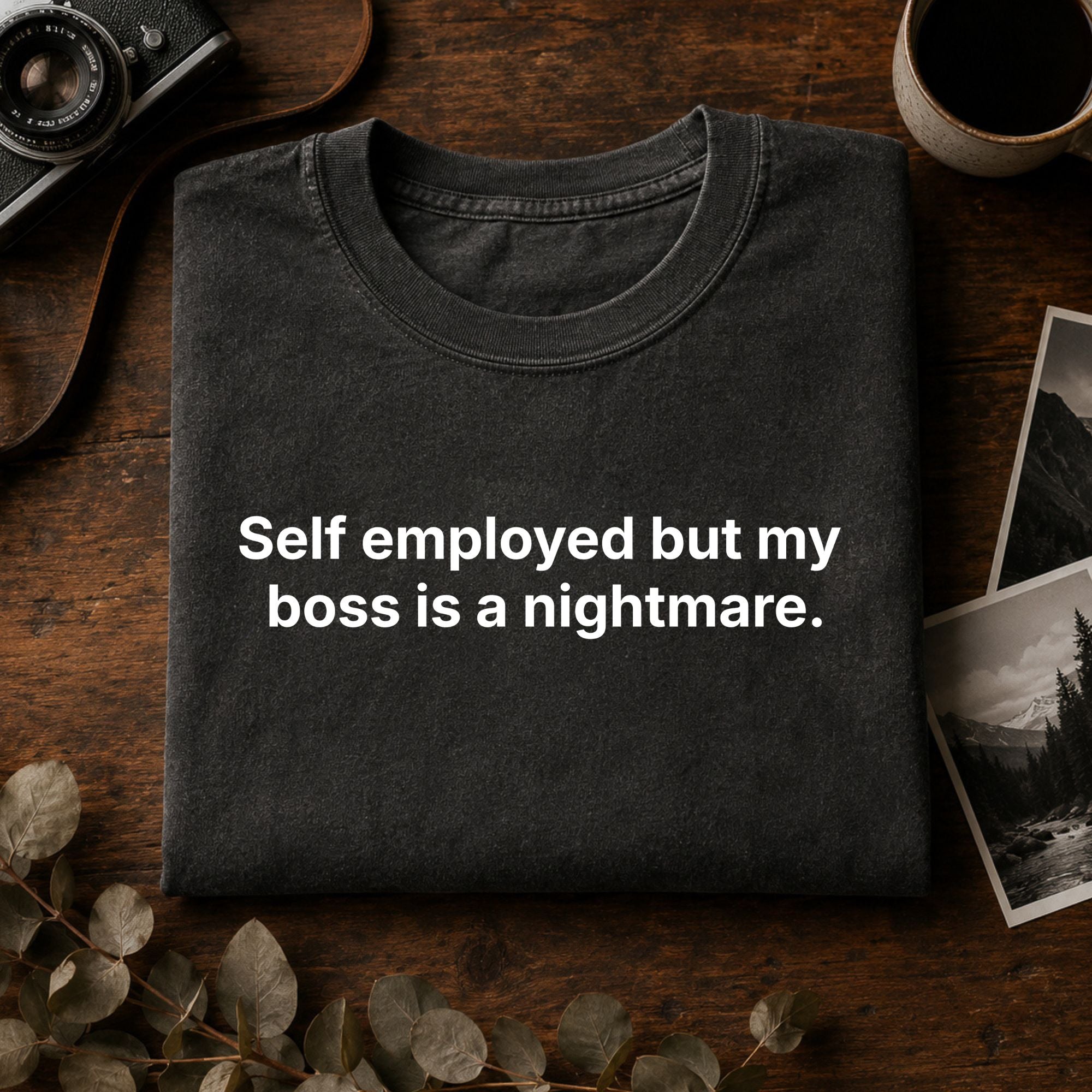 self-employed but my boss is a nightmare