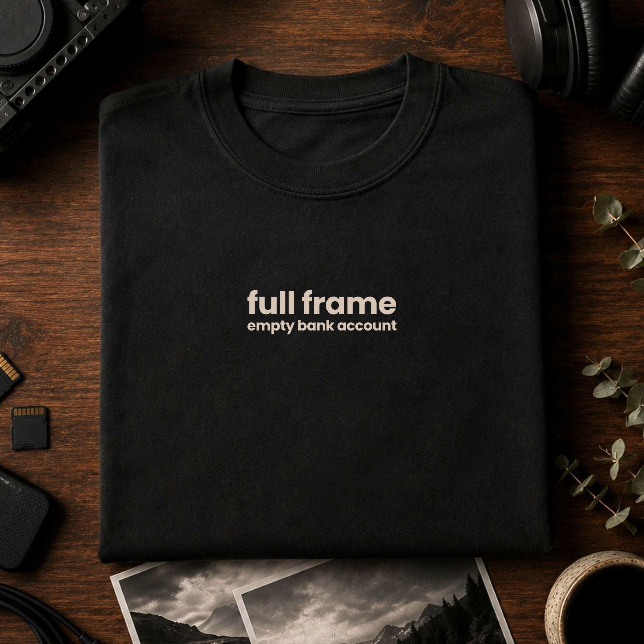 full frame, empty bank account